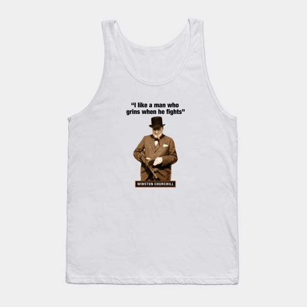 Winston Churchill  “I Like A Man Who Grins When He Fights” Tank Top by PLAYDIGITAL2020